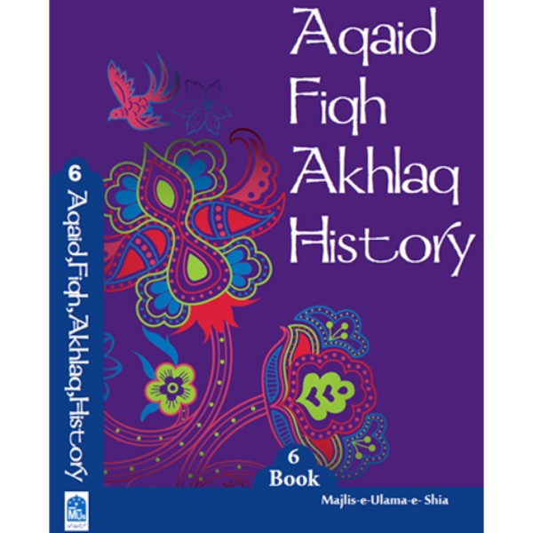 Aqaid Fiqh Akhlaaq History: Book 6 – Student Edition